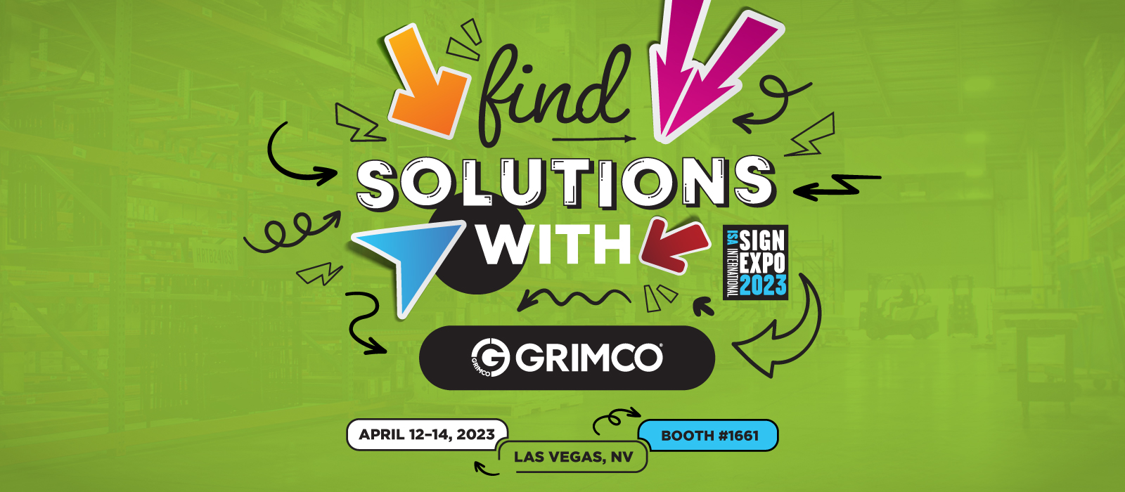 Find Solutions with Grimco at ISA International Sign Expo 2023. Booth #1661 in Las Vegas, NV on April 12-14